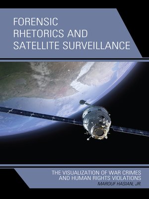 cover image of Forensic Rhetorics and Satellite Surveillance